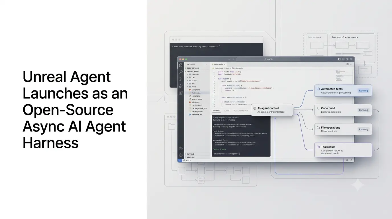 Unreal Agent open-source AI agent harness using asynchronous tool execution.