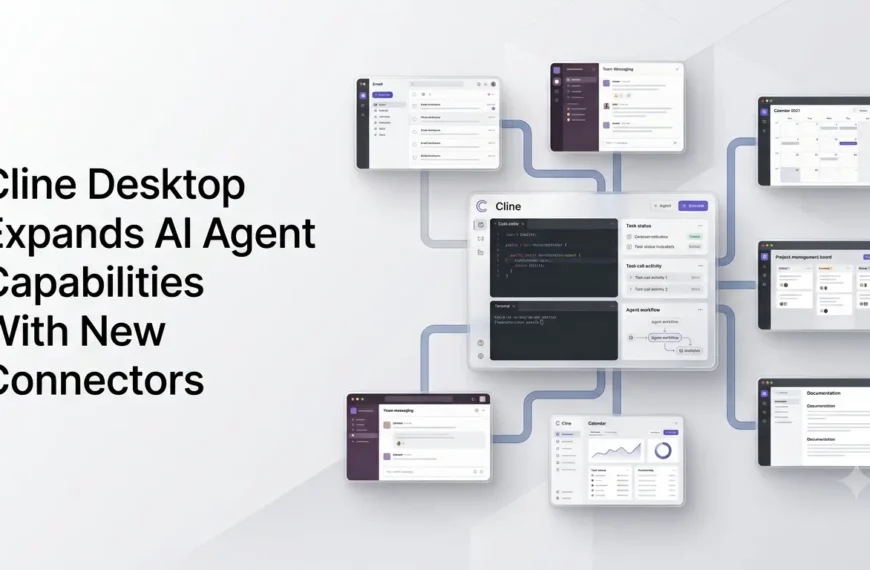Cline Desktop Connectors connecting AI agents to external apps and tools.