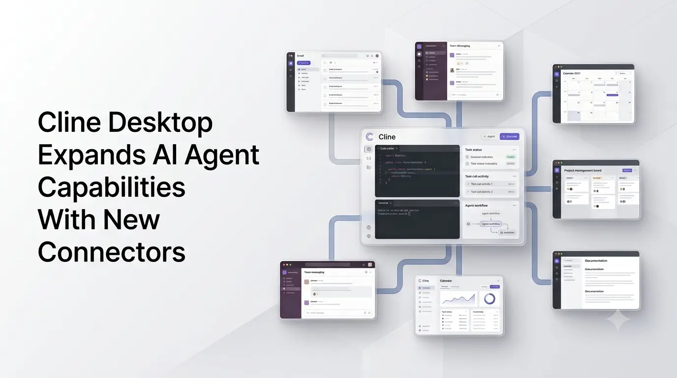 Cline Desktop Connectors connecting AI agents to external apps and tools.